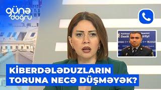 Günə doğru  Kiberdələduzların toruna necə düşməyək?