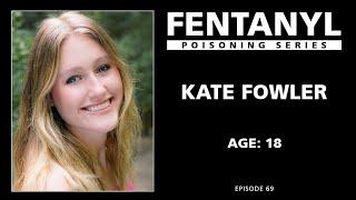 FENTANYL KILLS Kate Fowlers Story