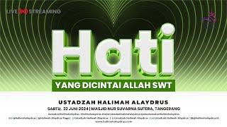  INGIN MENJADIKAN HATI AGAR LAYAK DICINTA ALLAH? LAKUKAN 5 HAL INI - USTADZAH HALIMAH ALAYDRUS