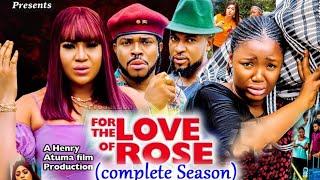 FOR THE LOVE OF ROSE COMPLETE FULL SEASON - ANGEL PALAZZO 2023 LATEST NIGERIAN NOLLYWOOD MOVIE