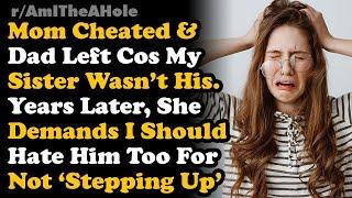 【Compilation】AITA-Dad Left Cos Half-sister Was Affair Baby Yrs Later She Demands I Hate Him ...