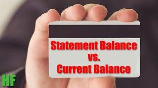 Credit Card Statement Balance vs. Current Balance