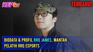 TERBARU Biodata & Profil RRQ James Mantan Pelatih RRQ Esports