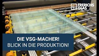 Die VSG Macher - Blick in die Produktion von Verbundsicherheitsglas