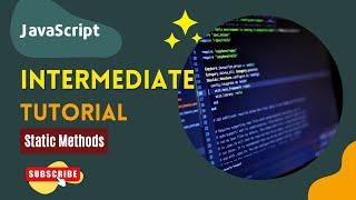 Why Use Static Methods Static VS Instance Methods JavaScript Walkthrough JavaScript Static Methods