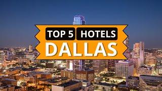 Top 5 Hotels in Dallas Texas Best Hotel Recommendations