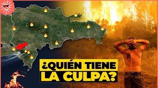 ¡REPÚBLICA DOMINICANA SE QUEMA ¿Quien tiene la CULPA de los Incendios Forestales?