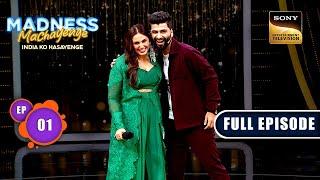 The Beginning Of Madness  Madness Machayenge - India Ko Hasayenge - Ep 1  Full Episode 9 Mar 2024