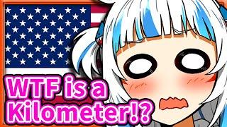 Gura is Too American to Understand This 【Gawr Gura  HololiveEN】