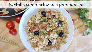 FARFALLE CON MERLUZZO E POMODORINI  Ricetta facile e veloce 