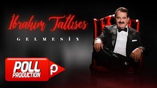 İbrahim Tatlıses - Gelmesin - Official Video