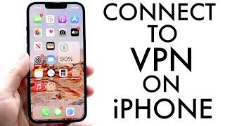 How To Use a VPN On ANY iPhone 2022