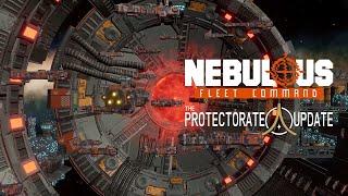 NEBULOUS Fleet Command - The Protectorate Update Release Trailer