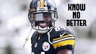 Antonio Brown  Know No Better  Steelers Career Highlights ᴴᴰ