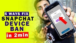 5 Ways to Fix Snapchat Device Ban  How to Use Snapchat After Device Ban 2022