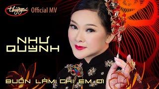 Như Quỳnh - Buồn Làm Chi Em Ơi  Official Music Video