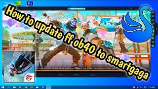 How to update ff ob40 to smartgaga  SMARTGAGA  LOW END PC  Freefire OB40  FF NEW UPDATE  OB40