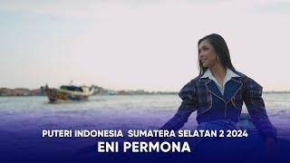 Video Profile Puteri Indonesia Sumatera Selatan 2 2024 - Eni Permona