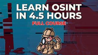 Open-Source Intelligence OSINT in 5 Hours - Full Course - Learn OSINT