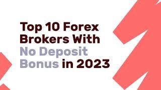 Top 10 Forex Brokers with No Deposit Bonus