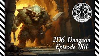 2D6 Dungeon - Solo Play - Episode 1