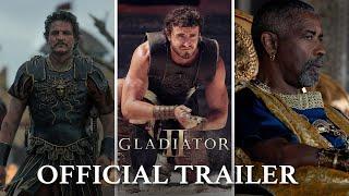 Gladiator II  Official Trailer 2024 Movie - Paul Mescal Pedro Pascal Denzel Washington