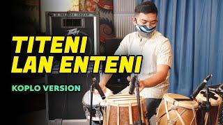 TITENI LAN ENTENI - COVER KOPLO VERSION BY KOPLO IND