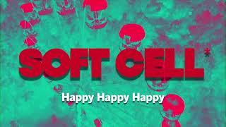 Soft Cell - Happy Happy Happy Official Audio