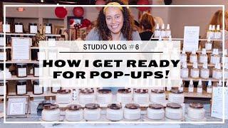 STUDIO VLOG #6  GET READY FOR A POP-UP WITH ME  Making Candles in Real Time