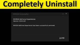 How To Completely Uninstall NVIDIA GeForce Experience Windows 11  10  8  7
