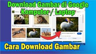 Cara Download Gambar di Google ke Komputer atau Laptop