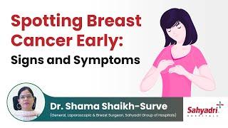 Spotting Breast Cancer Early Dr Shama Shaikh Explains Signs and Symptoms  Sahyadri Hospitals