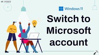 Switch to Microsoft account in Windows 11