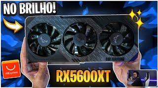 Essa BRILHOU RX 5600XT ASUS do AliExpress - Alguém vai ficar FELIZ