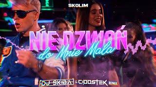 SKOLIM - Nie Dzwoń do Mnie Mała DJ SKIBA & CIOOSTEK REMIX