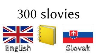 300 slovies + Čítanie a počúvanie - Angličtina + Slovenčina