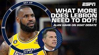 WHAT MORE DOES LEBRON NEED TO DO? - Alan Hahn on MJ-LeBron GOAT debate  Get Up