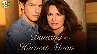 Dancing at the Harvest Moon  Full Movie  CineStream