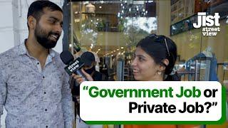 Street View Ep 7 Government Job or Private Job?