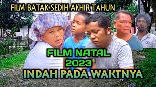 Film Batak Sedih - INDAH PADA WAKTUNYA  Film Natal 2023