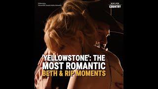 Yellowstone The Most Romantic Beth & Rip Moments