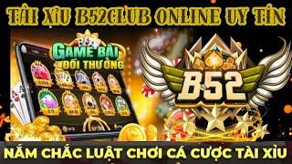 B52club  công thức làm giàu cùng tài xỉu b52club - cách hack tài xỉu b52club mới nhất 2024