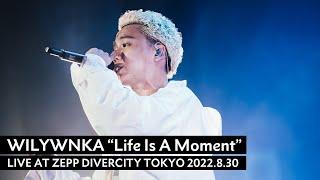 WILYWNKA - Life Is A Moment Prod. Endrun  Live at ZEPP DIVERCITY TOKYO 2022.8.30