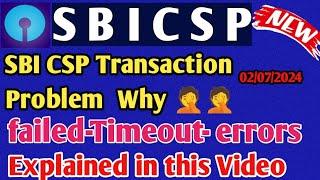 SBI CSP 02-07-2024  Transaction   Why ??  Explained in this Video  kiosk banking update