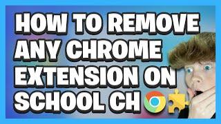 How To REMOVE ANY CHROME EXTENSION On School Chromebook