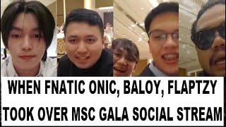 Fnatic Onic Baloy Flaptzy Took Over MSC Gala 2024 Social Stream