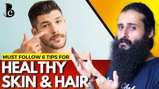 Follow These 6 Tips & You Will Have Amazing Skin & Hair  Bearded Chokra