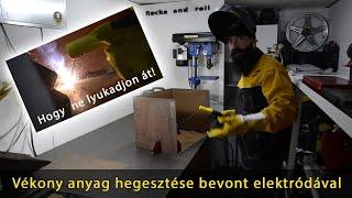 Vékony anyag lemez hegesztése bevont elektródával pálcával