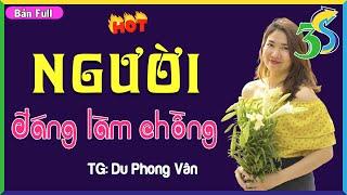 CỰC HAY NGƯỜI ĐÁNG LÀM CHỒNG FULL- Truyện Đời Thực Tế 2023 Đọc truyện đêm khuya Việt Nam