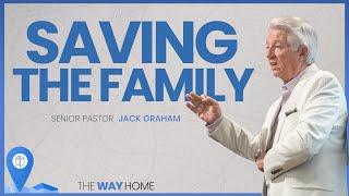 Saving The Family  Pastor Jack Graham  Prestonwood Baptist Church  Plano Campus